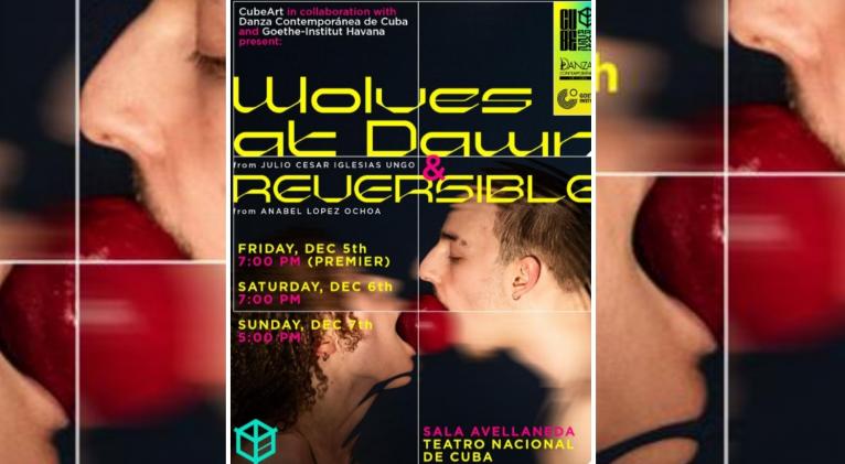 estreno en Cuba, de Wolves at Dawn (Lobos al amanecer), una creación coreográfica de Julio César Iglesias Ungo, y la reposición de Reversible de Annabelle López Ochoa. estreno en Cuba, de Wolves at Dawn (Lobos al amanecer), una creación coreográfica de Julio César Iglesias Ungo, y la reposición de Reversible de Annabelle López Ochoa.